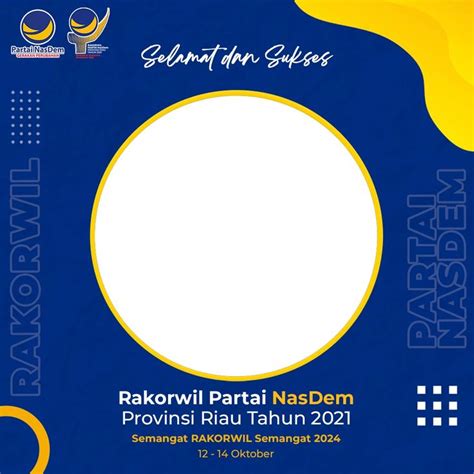 Twibbon Rakorwil Nasdem Riau 2021 Background Png Desain Infografis