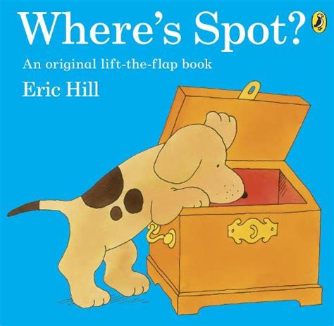 Wheres Spot By Eric Hill Waterstones