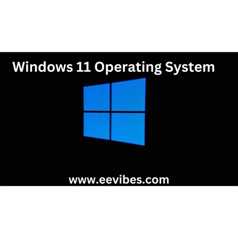 New Features Of Windows 11 Operating System Ee Vibes