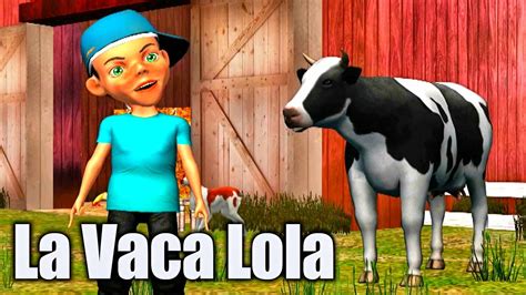 La Vaca Lola Canciones Infantiles Videos Educativos Para Niños