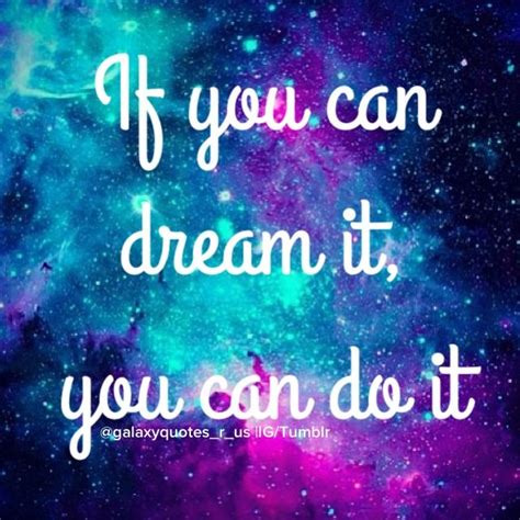 The Words If You Can Dream It You Can Do It On A Galaxy Background