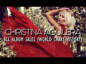 Aguilera All Album Sales World Chart History 1999 2012