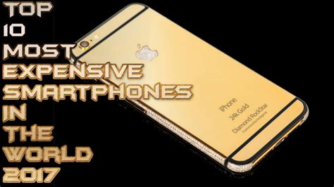 Top 10 Most Expensive Smartphones In The World 2017 Youtube