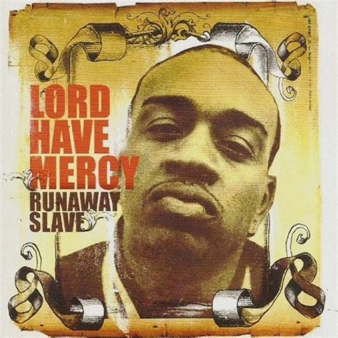 Lord Have Mercy Runaway Slave 2004 Street Album Cd Discogs