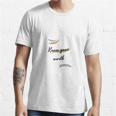 Know Your Worth T Shirt For Sale By Natasakovacevic Redbubble