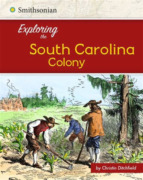 Exploring The South Carolina Colony By Christin Ditchfield Paperback