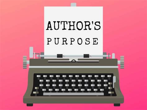 The Authors Purpose Ultimate Guide For Teachers And Students