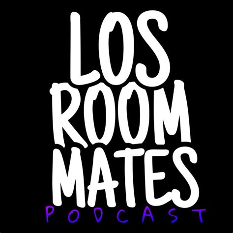 Los Roommates Podcast On Spotify