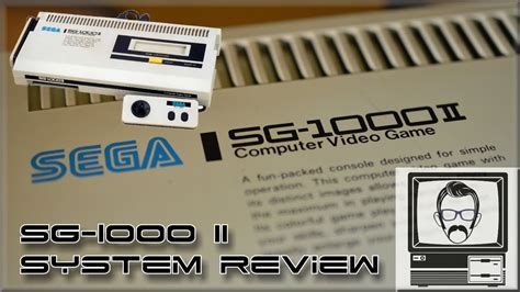 Sega Sg 1000 Ii System Review And Story Nostalgia Nerd Youtube