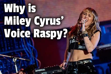 Why Is Miley Cyrus Voice Raspy Music Nerds Hq