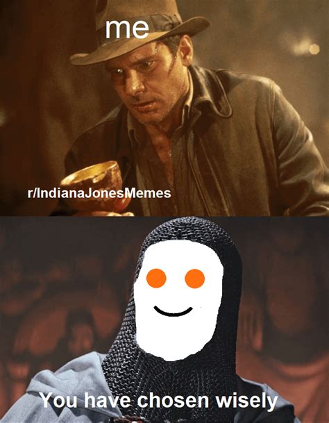 Indiana Jones And The Temple Of Memes Rindianajonesmemes