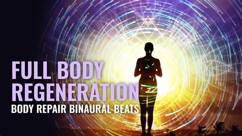 528 Hz Full Body Regeneration Whole Body Repair Binaural Beats