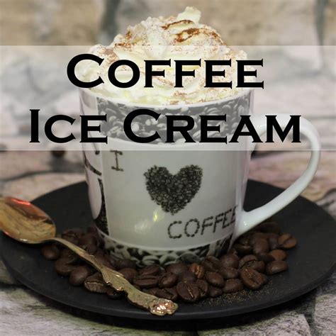 Homemade coffee ice cream recipe using milk and cream infused with whole coffee beans. Coffee Ice Cream Recipe: A Refreshing, Invigorating ...