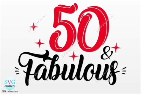 50 And Fabulous 50th Birthday Graphic By Svgcrafters · Creative Fabrica