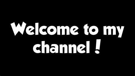 Welcome To My Channel Youtube