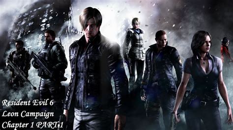 Resident Evil 6 Leon Campaign Chapter 1 Part 1 Youtube