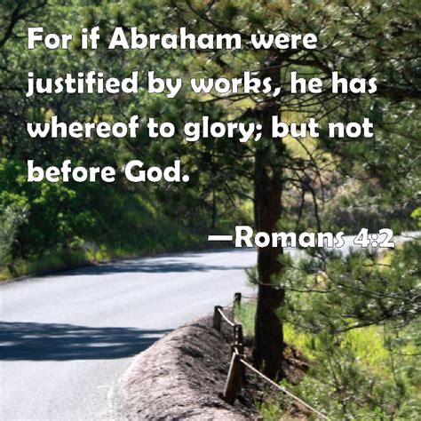 Romans 42 For If Abraham Were Justified By Works He Has Whereof To