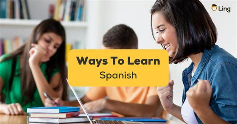 7 Best Ways To Learn Spanish On Your Own Ling App