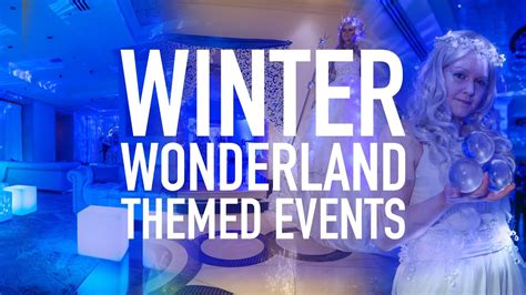 Winter Wonderland Themed Events Our Winter Wonderland Events Youtube
