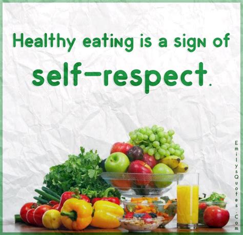 Healthy Eating Is A Sign Of Self Respect Popular Inspirational Quotes