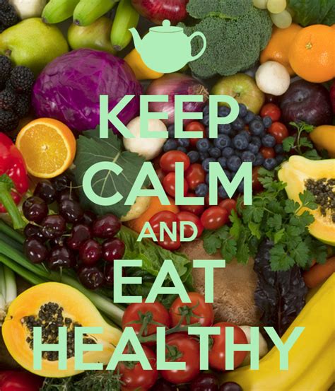 Keep Calm And Eat Healthy Poster Marie Keep Calm O Matic