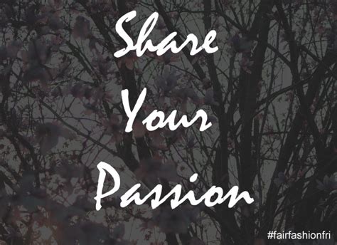 Share Your Passion Any Worth