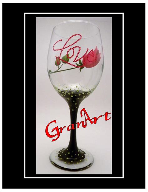 Rose Love Wine Glass Love Wine Glass Red Rose Hand By Granart
