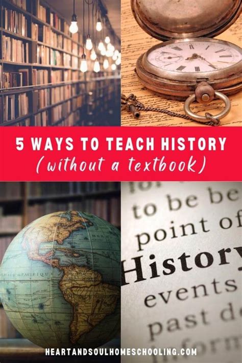 5 Ways To Teach History Without A Textbook Heart And Soul Homeschooling