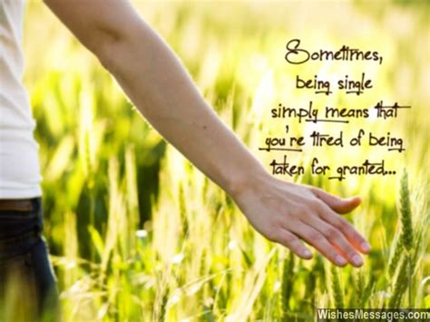 The freedom you gain, the life you can create, the love you end up with in the end. Being Single Quotes: Inspiration to be Single and Happy ...