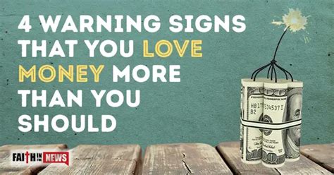 4 Warning Signs That You Love Money More Than You Should Faith In The