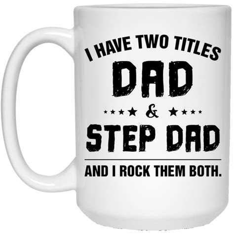 I Have Two Title Dad And Step Dad Mug T For Bonus Dad Step Father