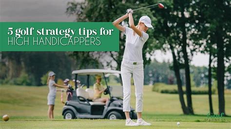 5 Golf Strategy Tips For High Handicappers Golf Madness