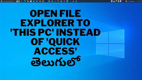 How To Open File Explorer To This Pc Instead Of Quick Access On