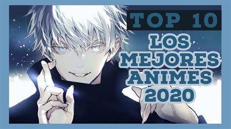 Top 10 Los Mejores Animes Del 2020 Youtube