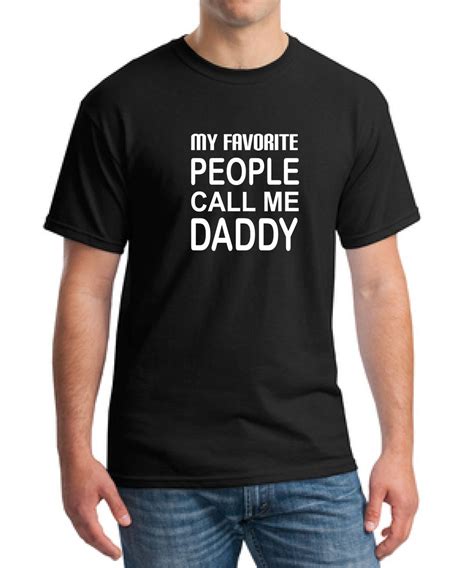 My Favorite People Call Me Daddy T Shirt Dad T Shirt Daddy Etsy