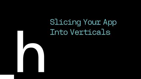 Slicing Your App Into Verticals Keith Williams Youtube