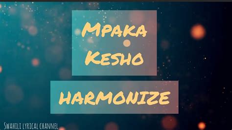 Harmonize Mpaka Kesho Lyrics Official New Song Afro East Youtube
