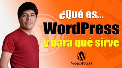 Qu Es Wordpress Y Para Qu Sirve Y C Mo Funciona Youtube