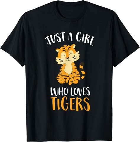 Just A Girl Who Loves Tigers Cute Tiger T Shirt Uk Clothing