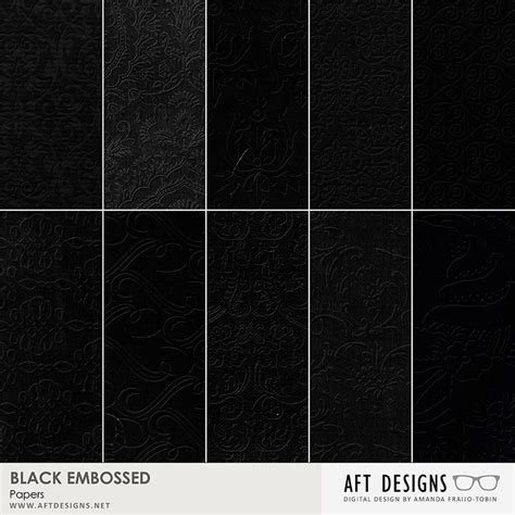 Embossed Black Papers By Aft Designs Amanda Fraijo Tobin