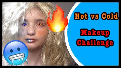 Hot Vs Cold Makeup Challenge Youtube