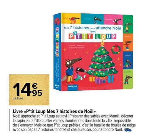 Promo Livre Ptit Loup Mes 7 Histoires De Noël Chez Carrefour