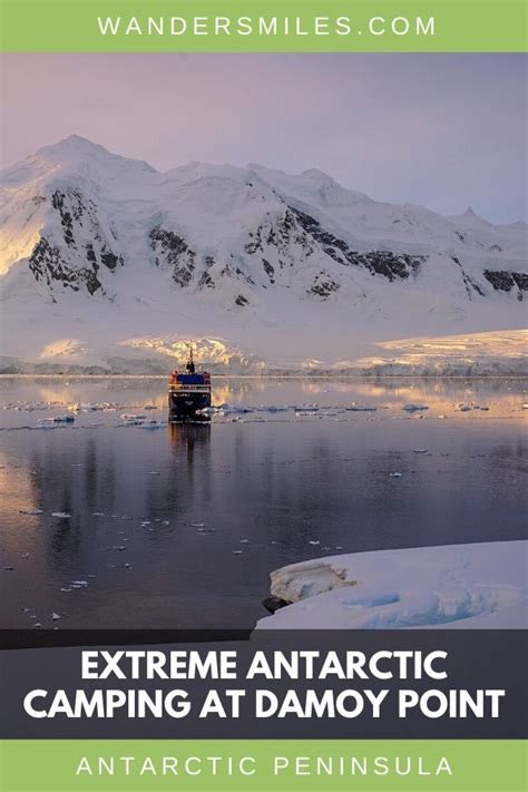 Read About My Extreme Antarctic Camping Experience At Damoy Point On
