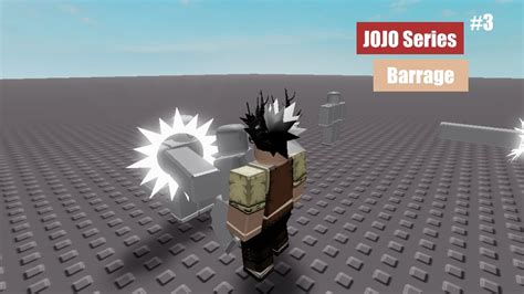 Roblox How To Jojo Stand Series Barrage Part 3 Youtube