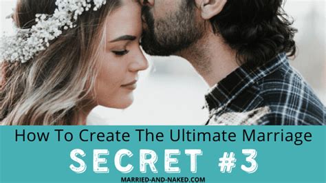 Secret To Creating The Ultimate Marriage Married And Naked