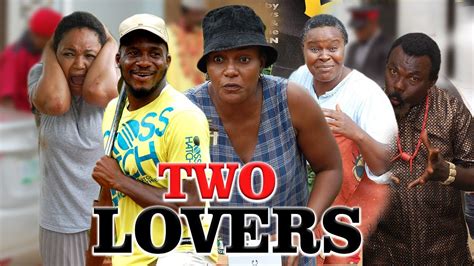 Two Lovers Latest Nigerian Nollywood Movies Youtube