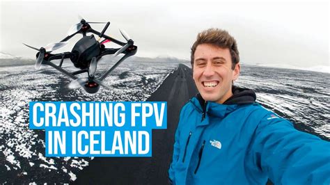 Crashing Fpv Drones In Icelands Highlands Youtube