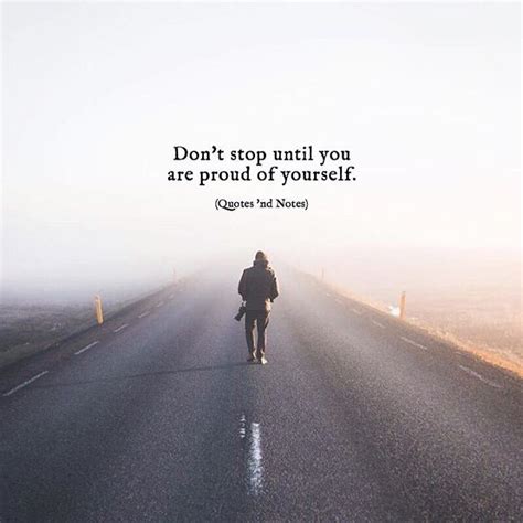 Making someone proud and being proud of ourselves are two things in life that are priceless. Don't stop Until you are Proud of yourself | Inspirational ...