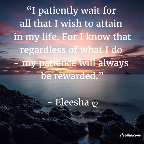 my patience will always be rewarded inspirational quotes waiting quotes