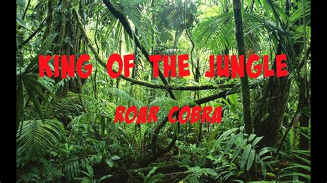 Roar Clan King Of The Jungle By Roar Cobra Youtube